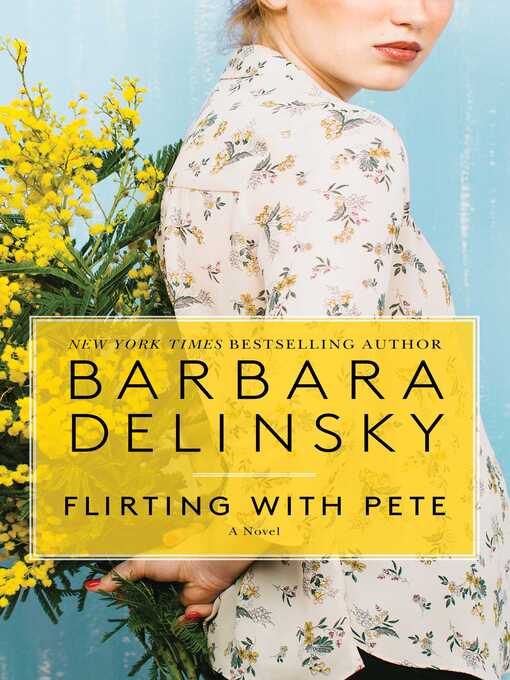 Title details for Flirting with Pete by Barbara Delinsky - Available